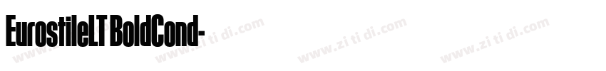 EurostileLT BoldCond字体转换 EurostileLT BoldCond字体转换